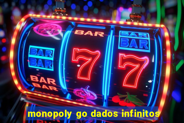 monopoly go dados infinitos